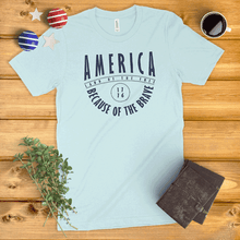 Load image into Gallery viewer, America Land of the Free, Because of the Brave Ladies&#39; T-Shirt

