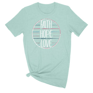 Faith Hope Love Ladies' T-Shirt
