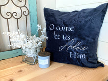 Load image into Gallery viewer, O Come Let Us Adore Him Velvet Pillow Cover
