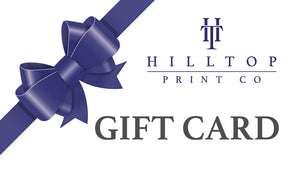 Hilltop Print Co Gift Card